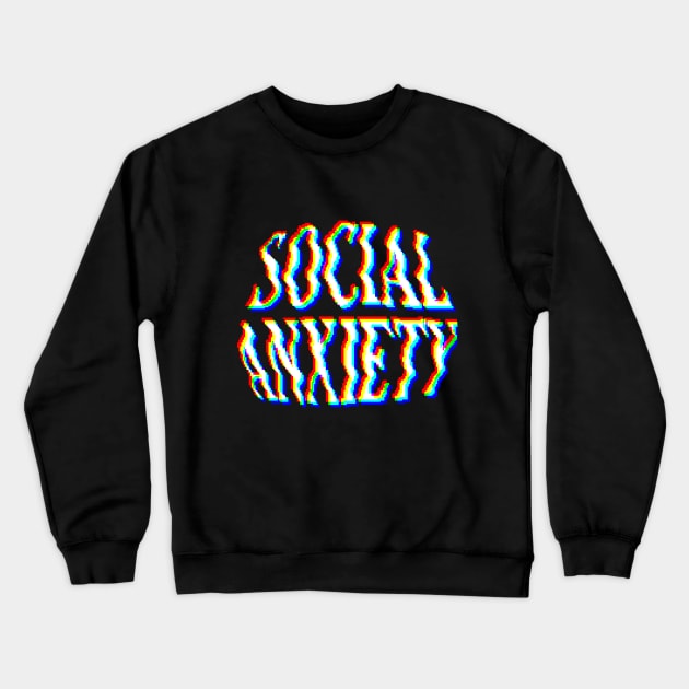 SOCIAL ANXIETY Crewneck Sweatshirt by NEOSTALGIA